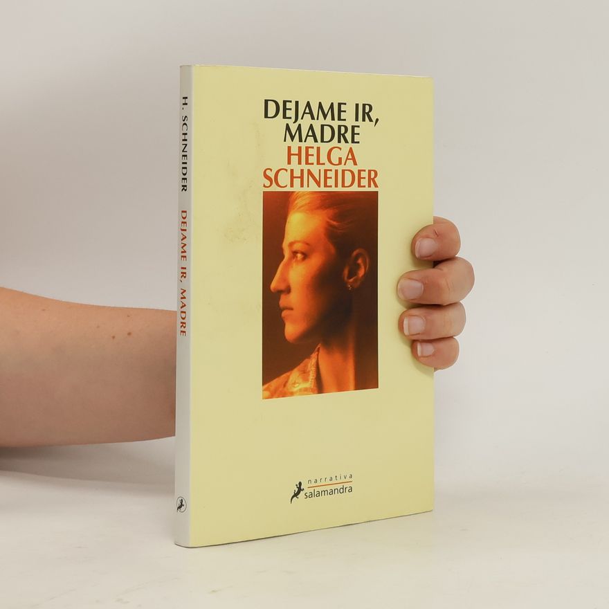 Helga Schneider Déjame ir, madre