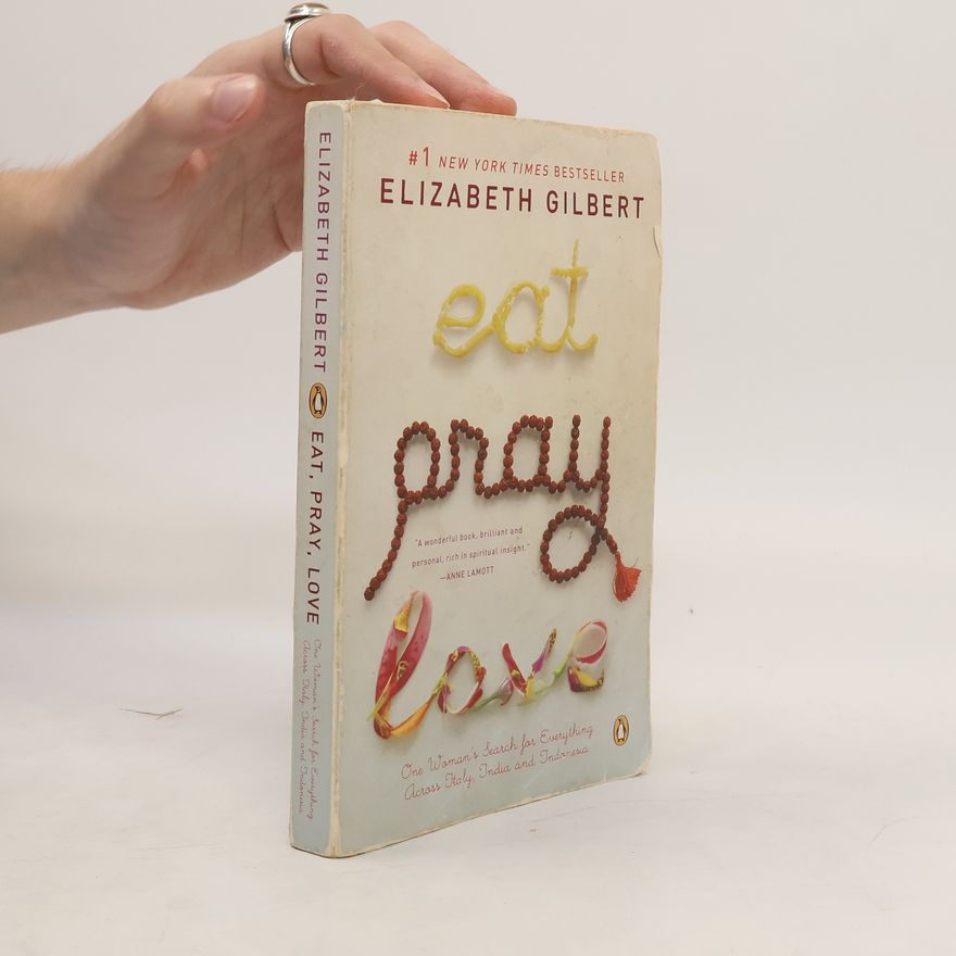Elizabeth Gilbert Eat Pray Love