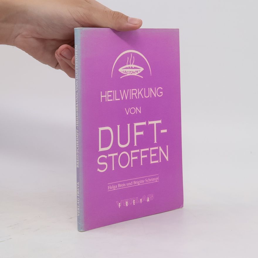Helga Breis Heilwirkung von Duftstoffen