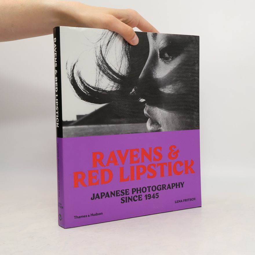 Lena Fritsch Ravens & Red Lipstick: Japanese photography since 1945