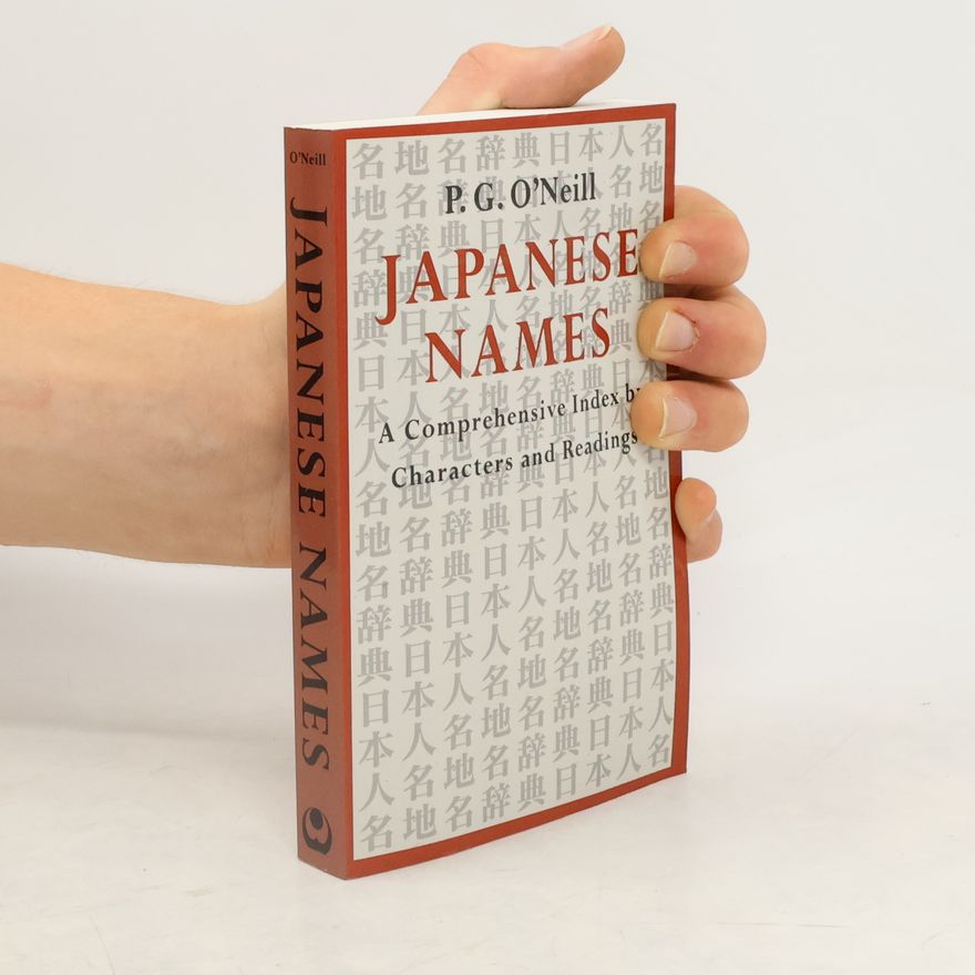 Patrick Geoffrey O'Neill Japanese Names. A Comprehensive Index by Characters and Readings