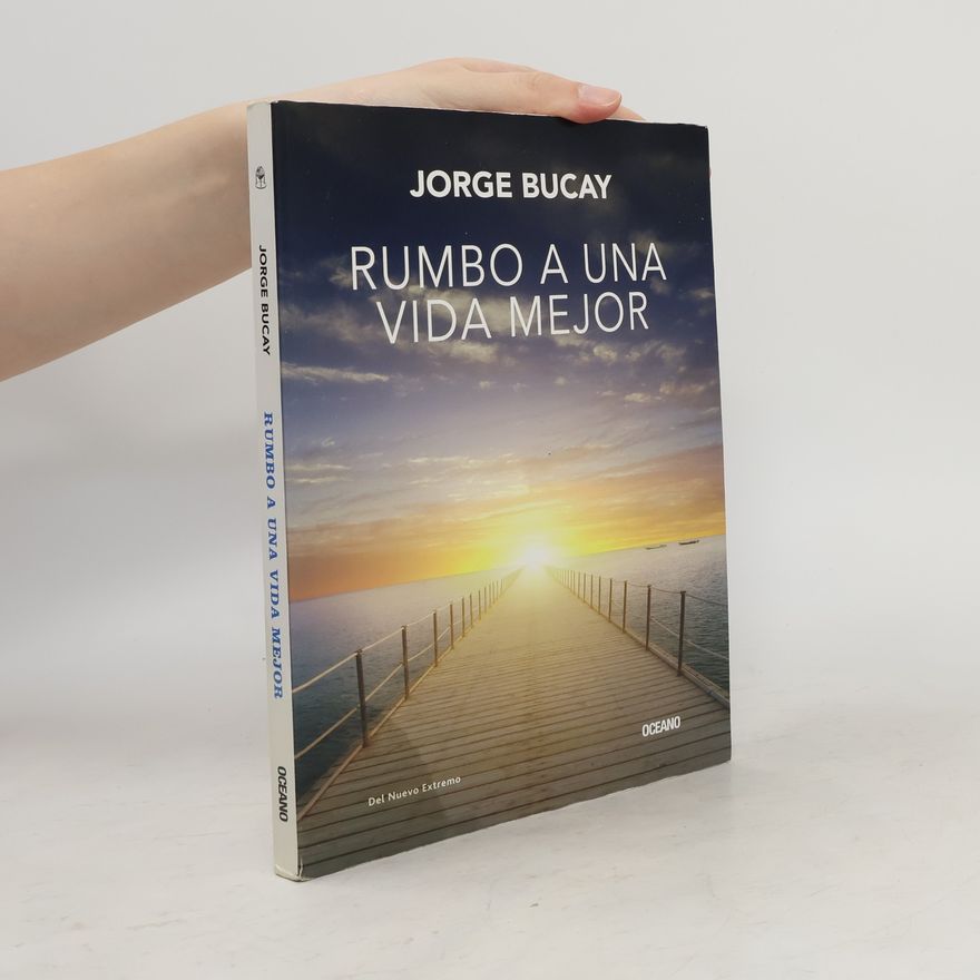 Jorge Bucay Rumbo a Una Vida Mejor