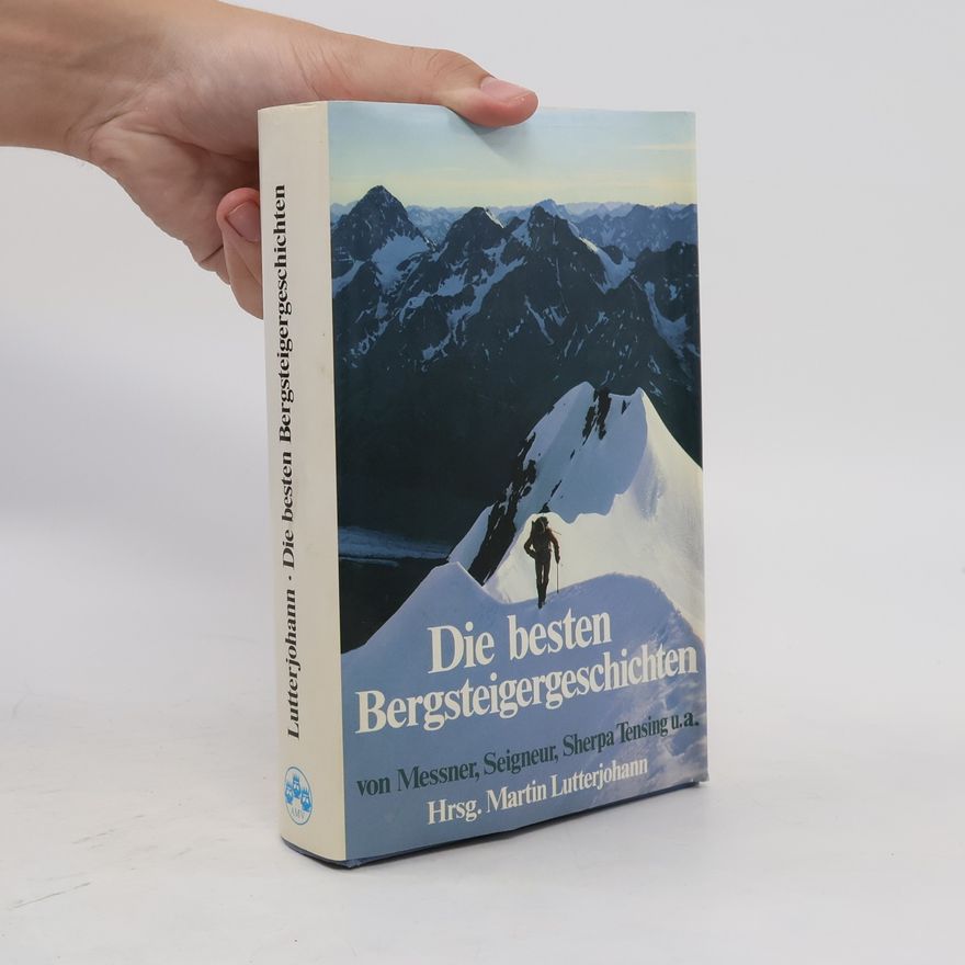 Martin Lutterjohann Die besten Bergsteigergeschichten