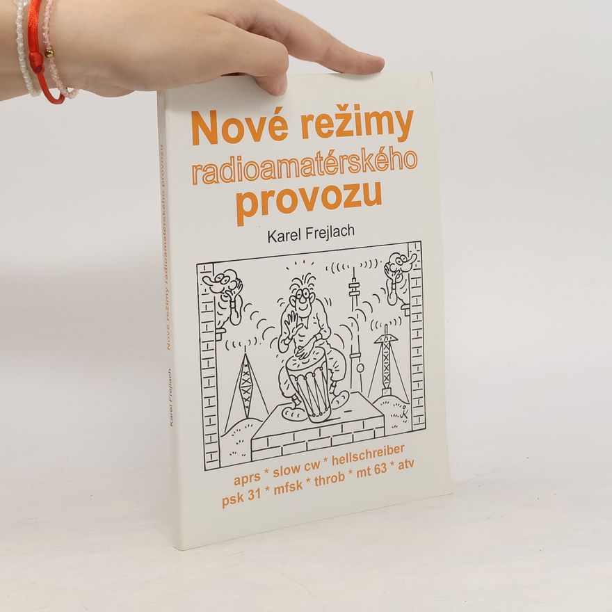 Karel Frejlach Nové režimy radioamatérského provozu