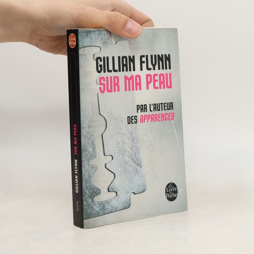 Gillian Flynn Sur ma peau