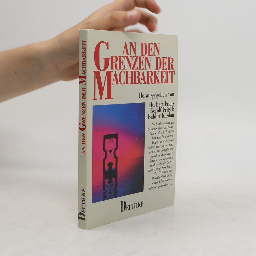 Herbert Franz An den Grenzen der Machbarkeit