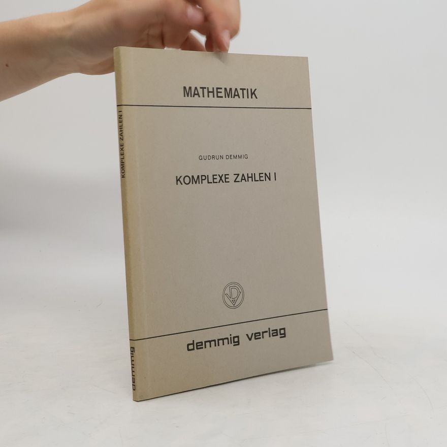 Gudrun Demmig Komplexe Zahlen I