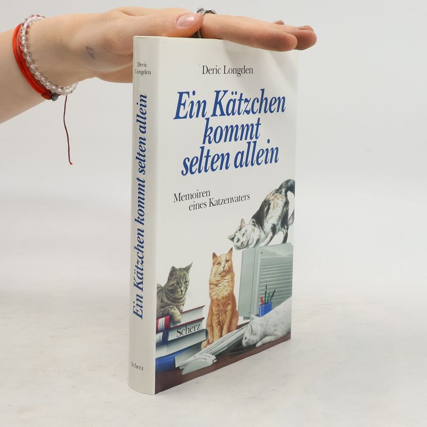 Deric Longden Ein Kätzchen kommt selten allein