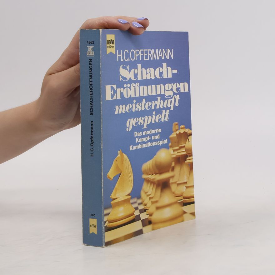 Hans Carl Opfermann Schach-Eröffnungen meisterhaft gespielt