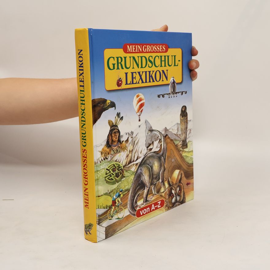Autorenkollektiv Mein grosses Grundschul-lexikon von A-Z
