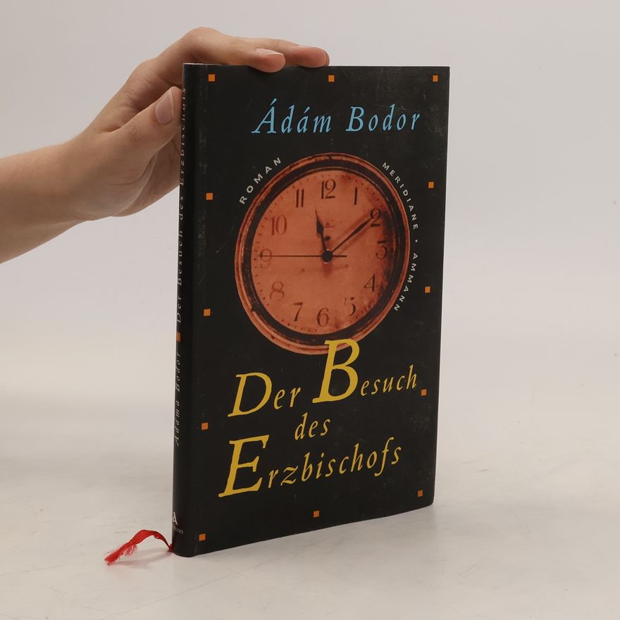 Ádám Bodor Der Besuch des Erzbischofs