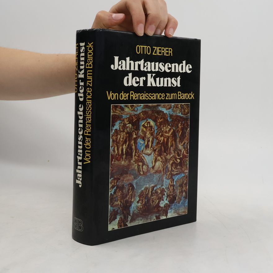 Otto Zierer Jahrtausende der Kunst. [Band 3], Von der Renaissance zum Barock