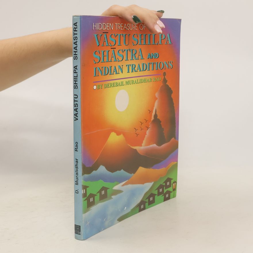 Derebail Muralidhar Rao Hidden Treasure of Vastu Shilpa Shastra and Indian Traditions