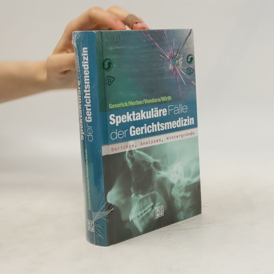 Gunther Geserick Spektakuläre Fälle der Gerichtsmedizin