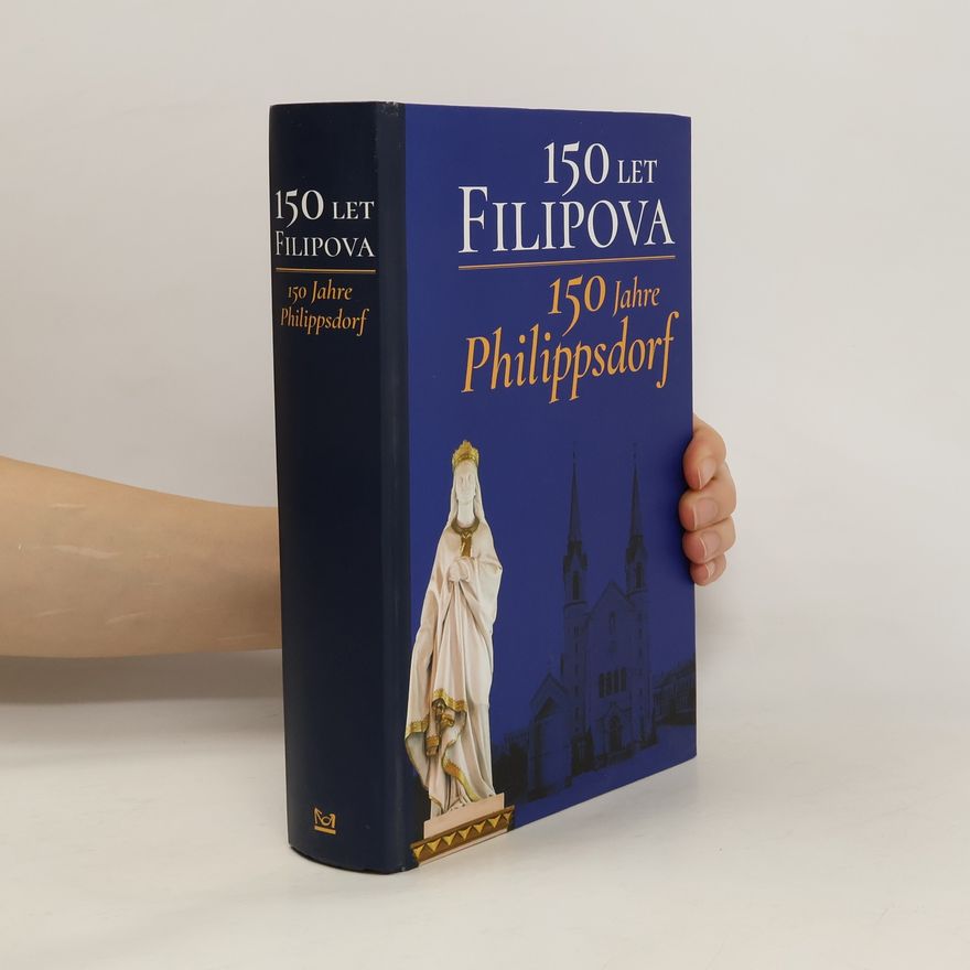 Kolektiv autorů 150 let Filipova
