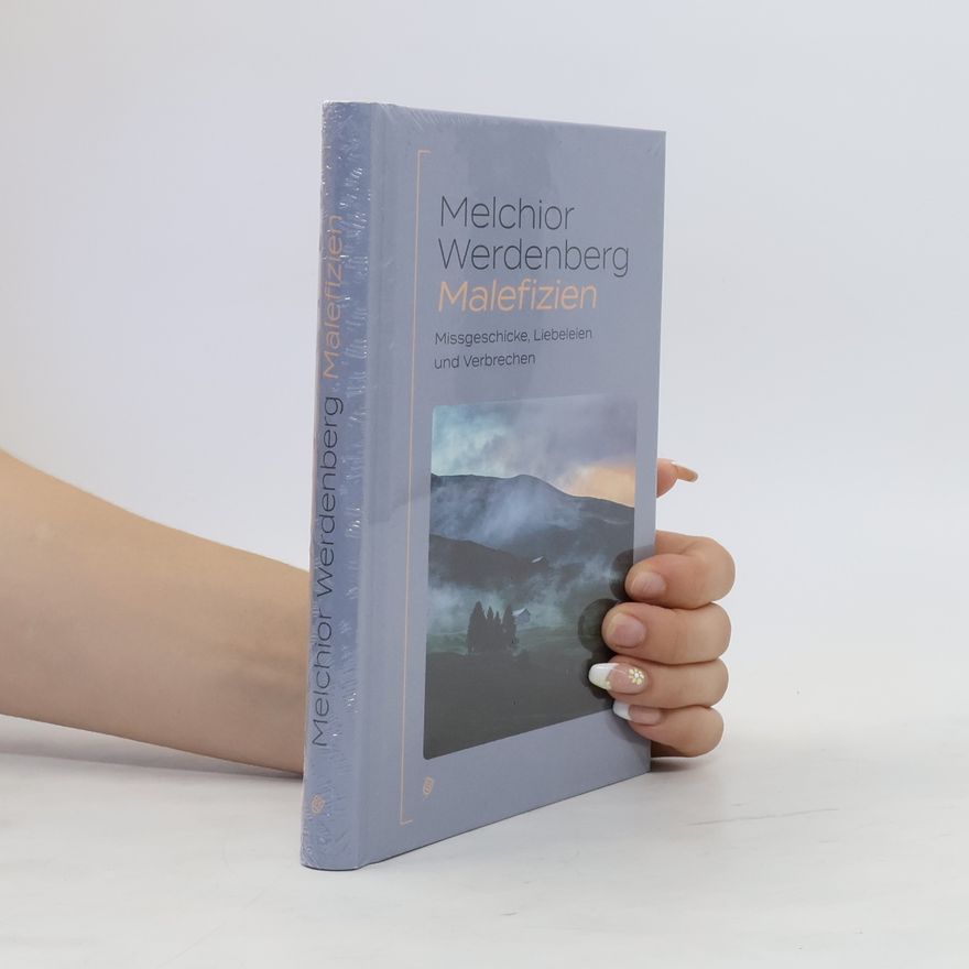 Melchior Werdenberg Malefizien
