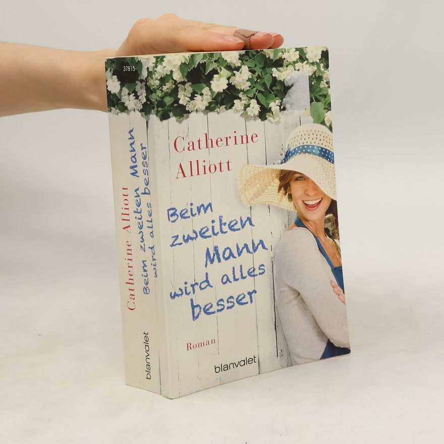 Catherine Alliott Beim zweiten Mann wird alles besser