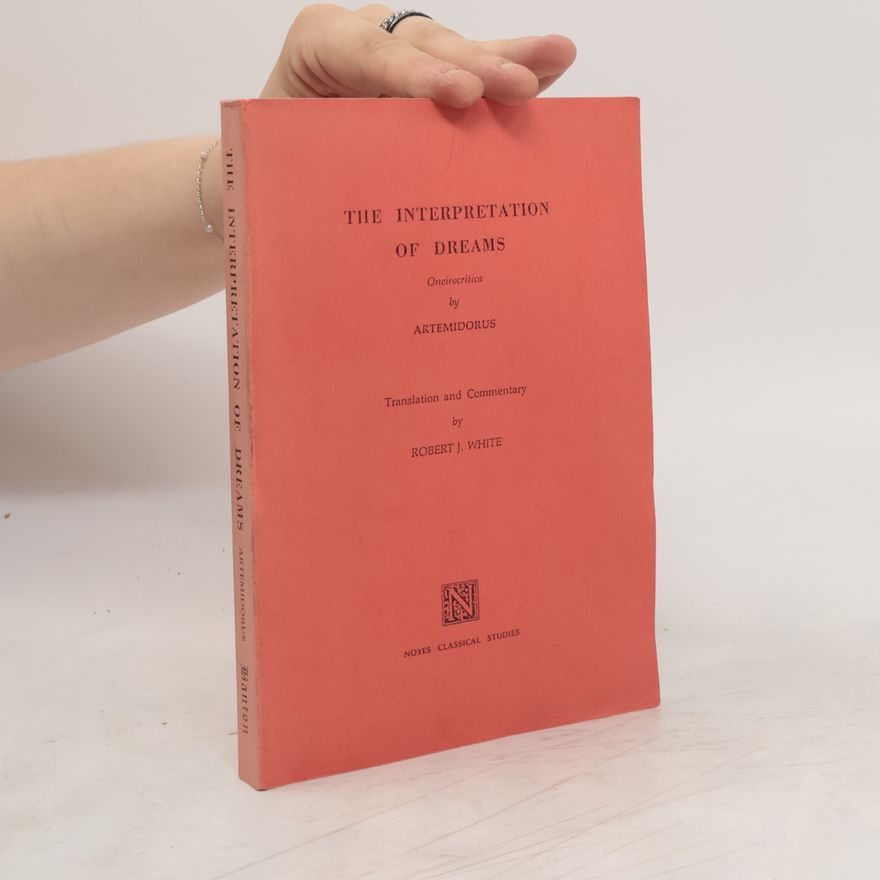 Artemidorus (Daldianus) The Interpretations of Dreams