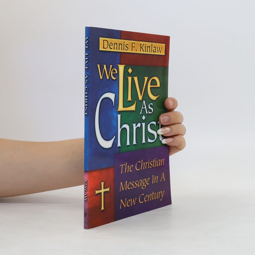 Dennis F. Kinlaw We Live as Christ