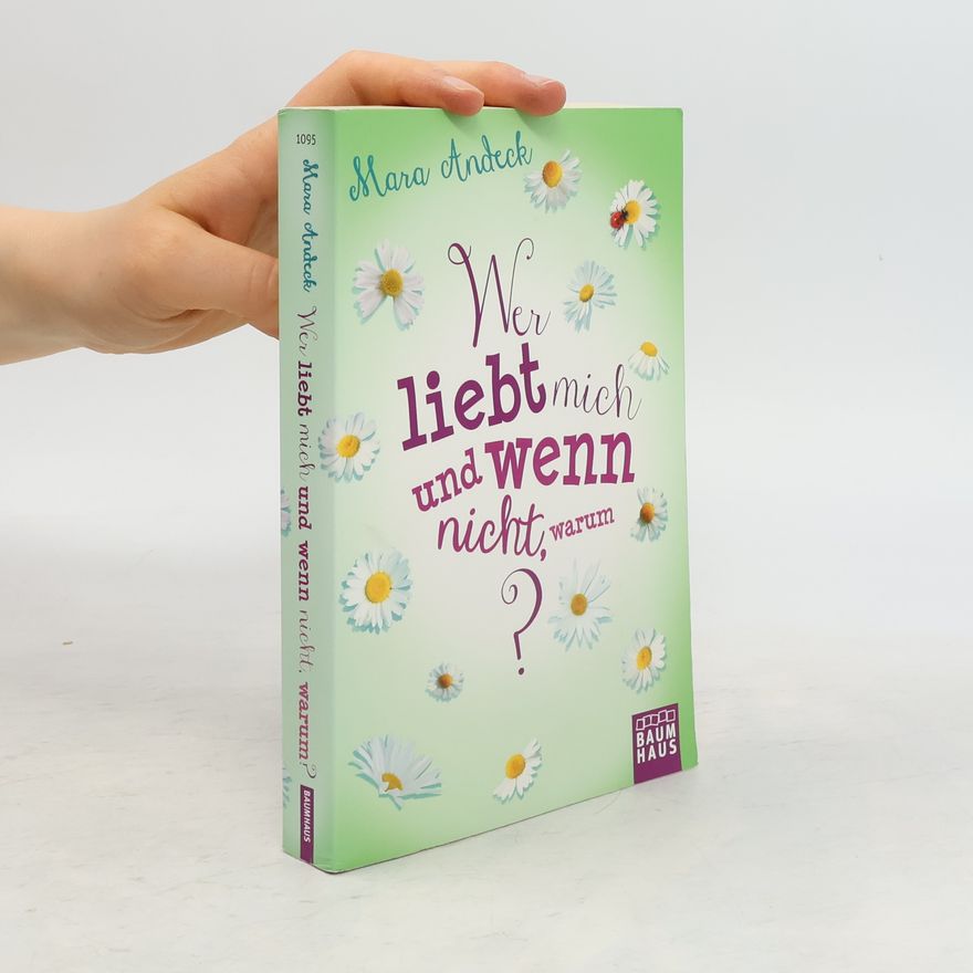 Mara Andeck Wer liebt mich und wenn nicht, warum?