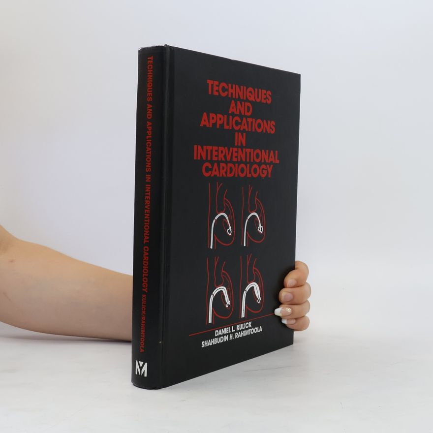 Shahbudin H. Rahimtoola Techniques and Applications in Interventional Cardiology