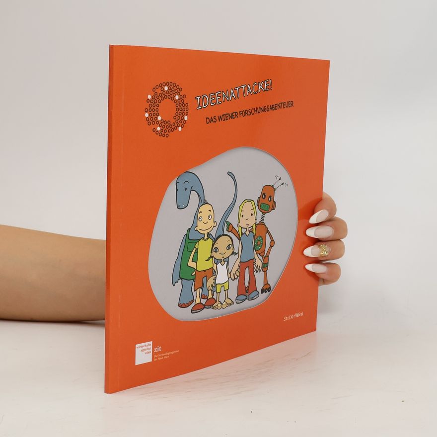 Autorenkollektiv Ideenattacke! Das Wiener Forschungsabenteuer