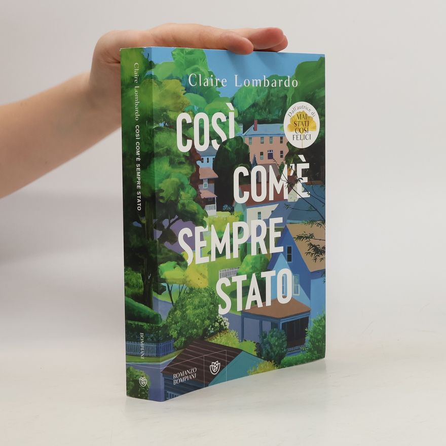 Claire Lombardo Così com'è sempre stato