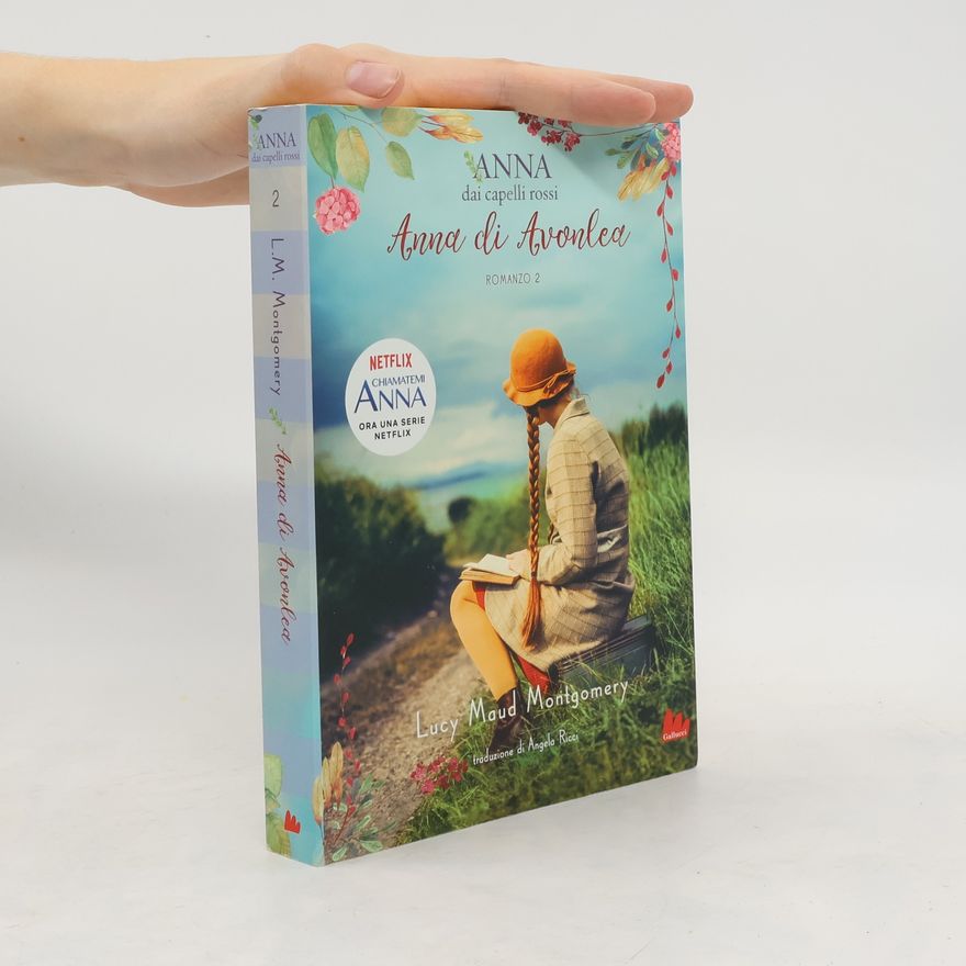 Lucy Maud Montgomery Anna di Avonlea. Anna dai capelli rossi