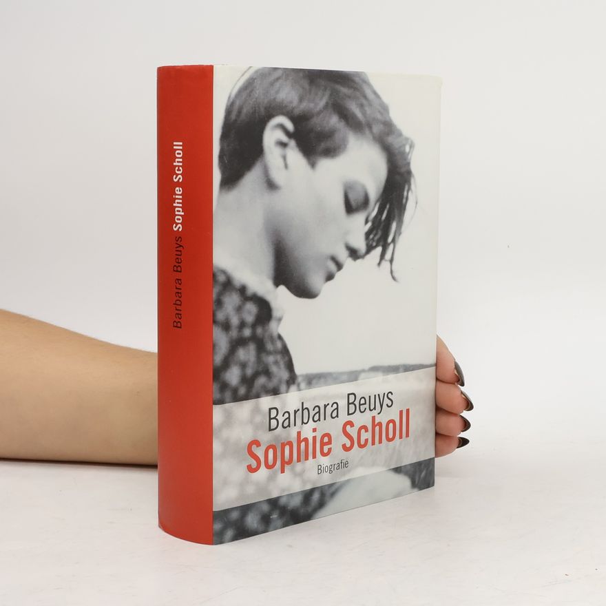 Barbara Beuys Sophie Scholl