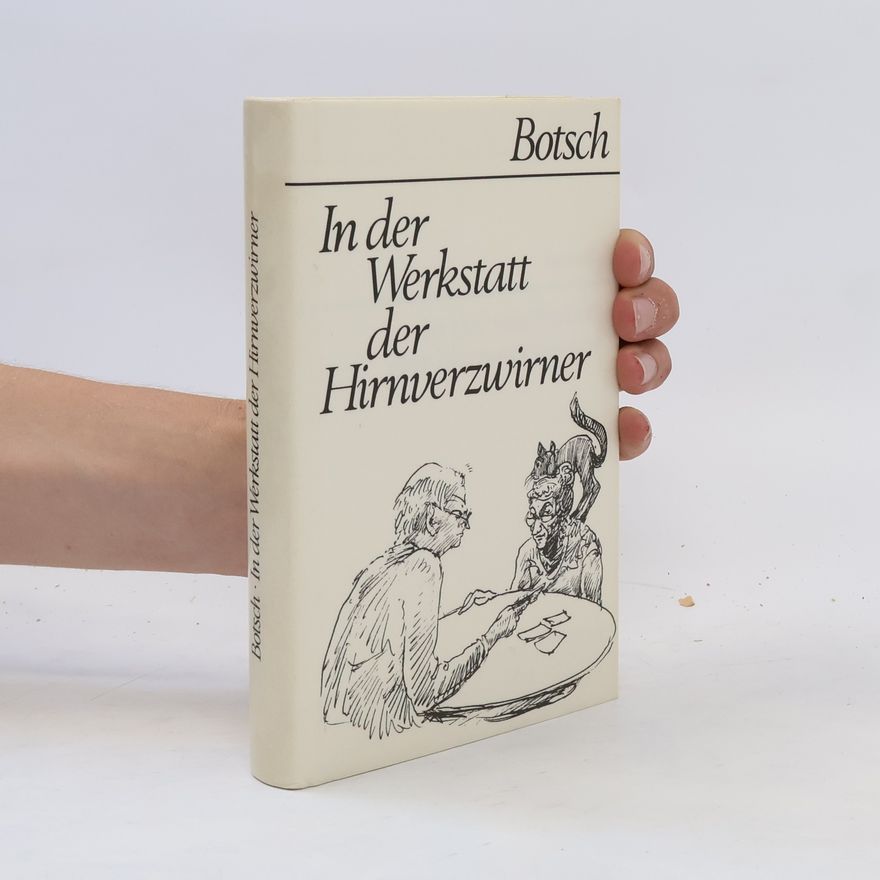 Otto Botsch In der Werkstatt der Hirnverzwirner