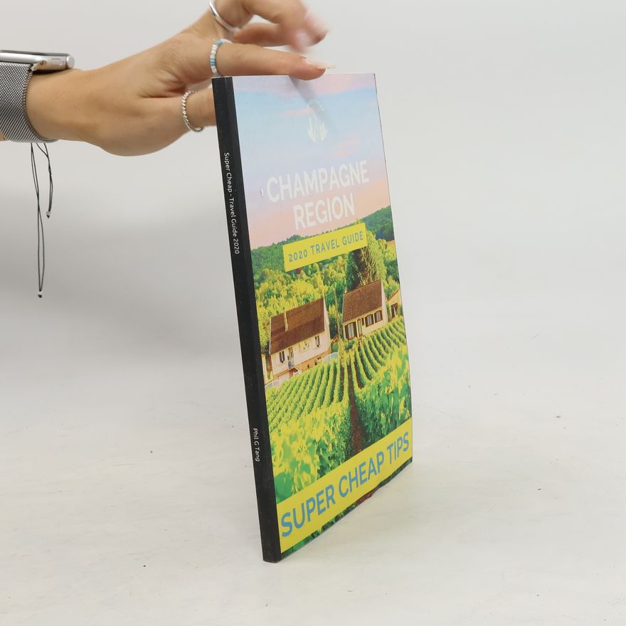 Phil G. Tang Super Cheap Champagne Region - Travel Guide 2020