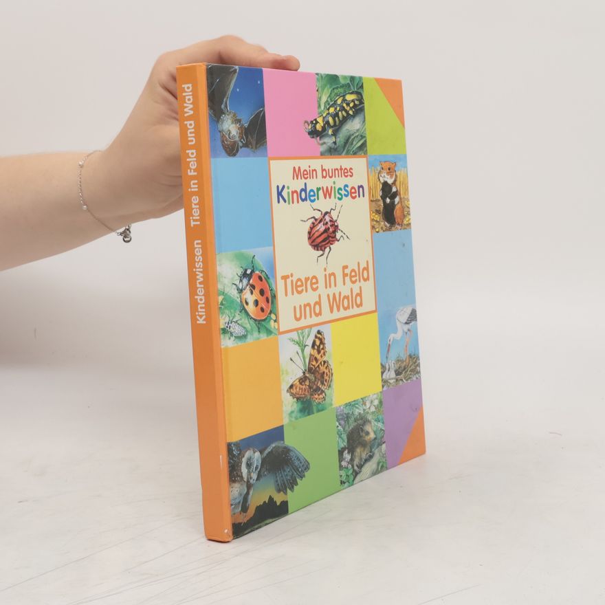 Autorenkollektiv Mein buntes Kinderwissen. Tiere in Feld und Wald