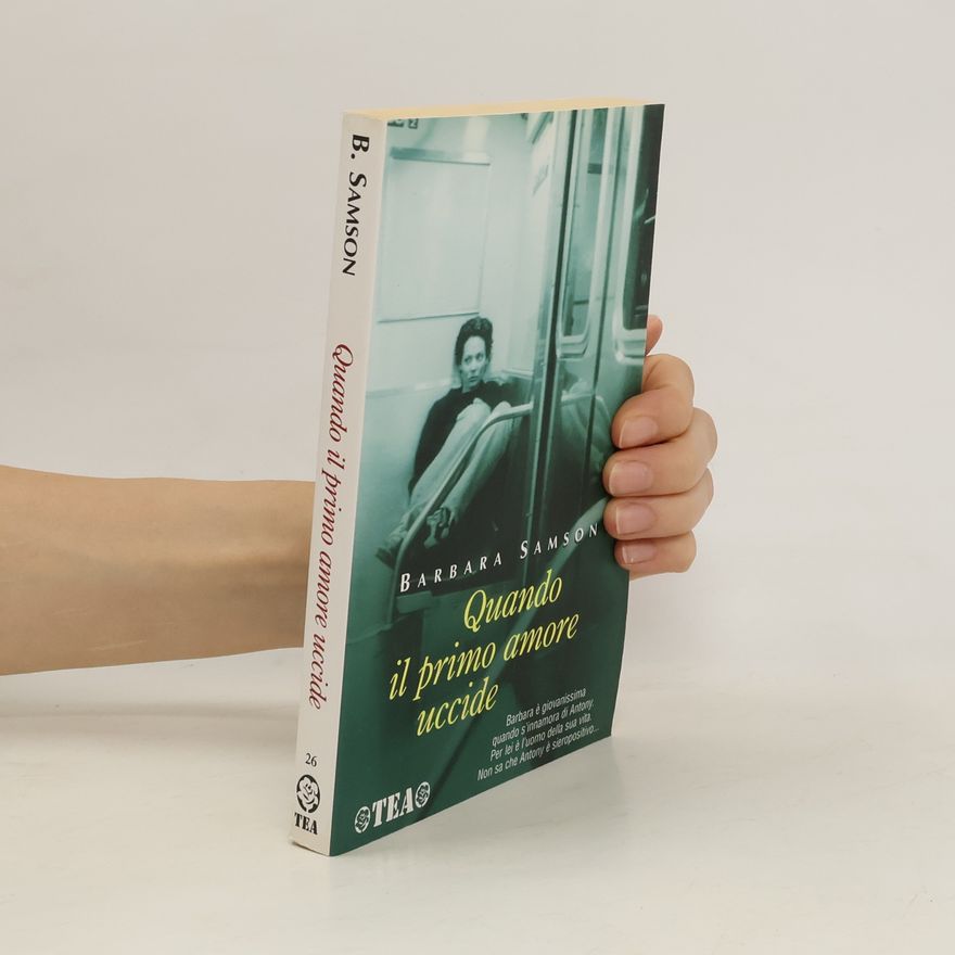 Barbara Samson Quando il primo amore uccide