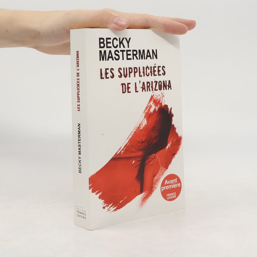 Becky Masterman Les suppliciées de l'Arizona
