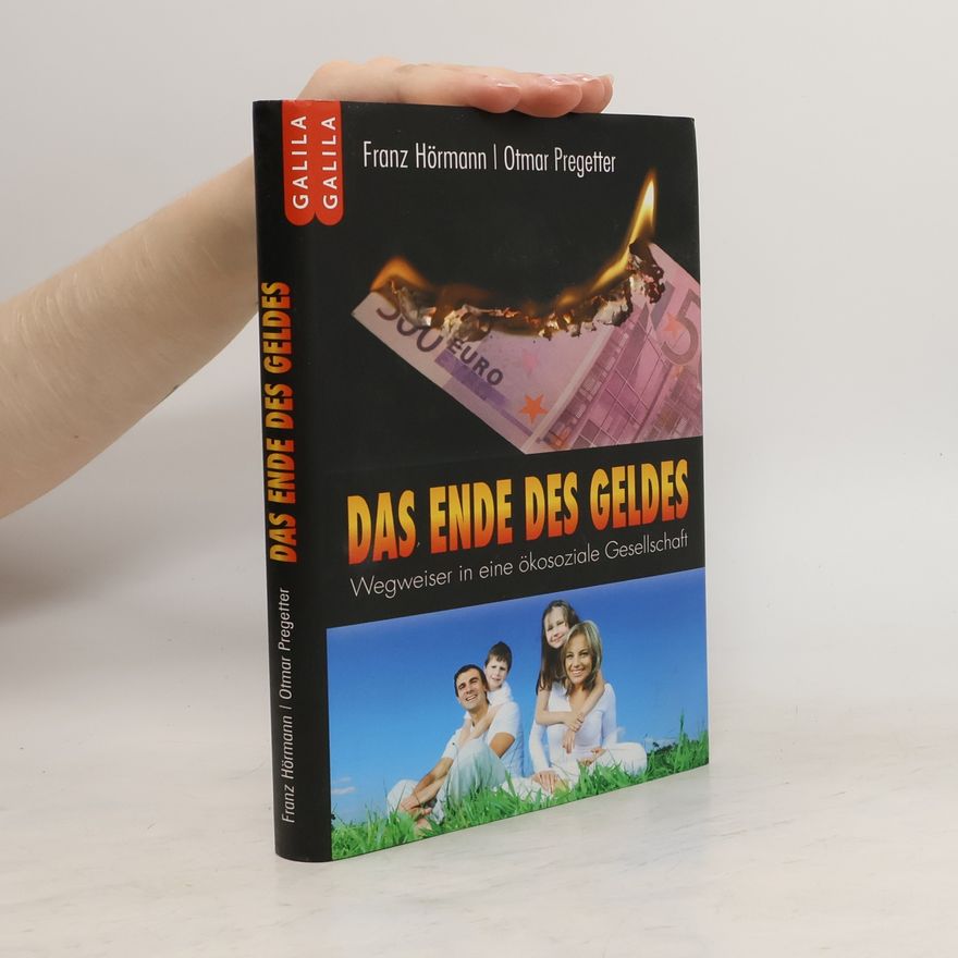 Franz Hörmann Das Ende des Geldes