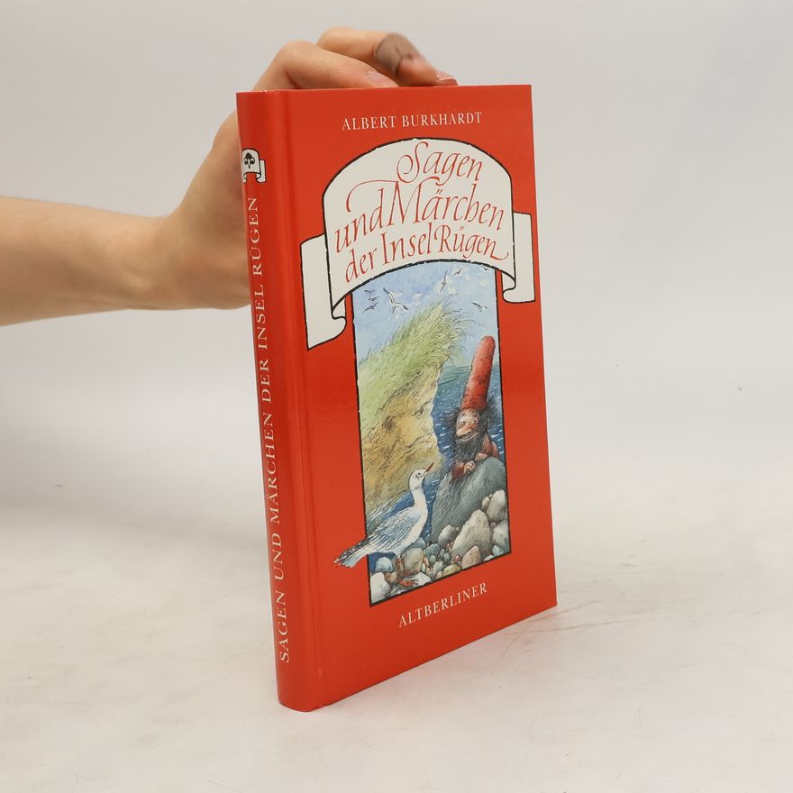 Albert Burkhardt Sagen und Märchen der Insel Rügen