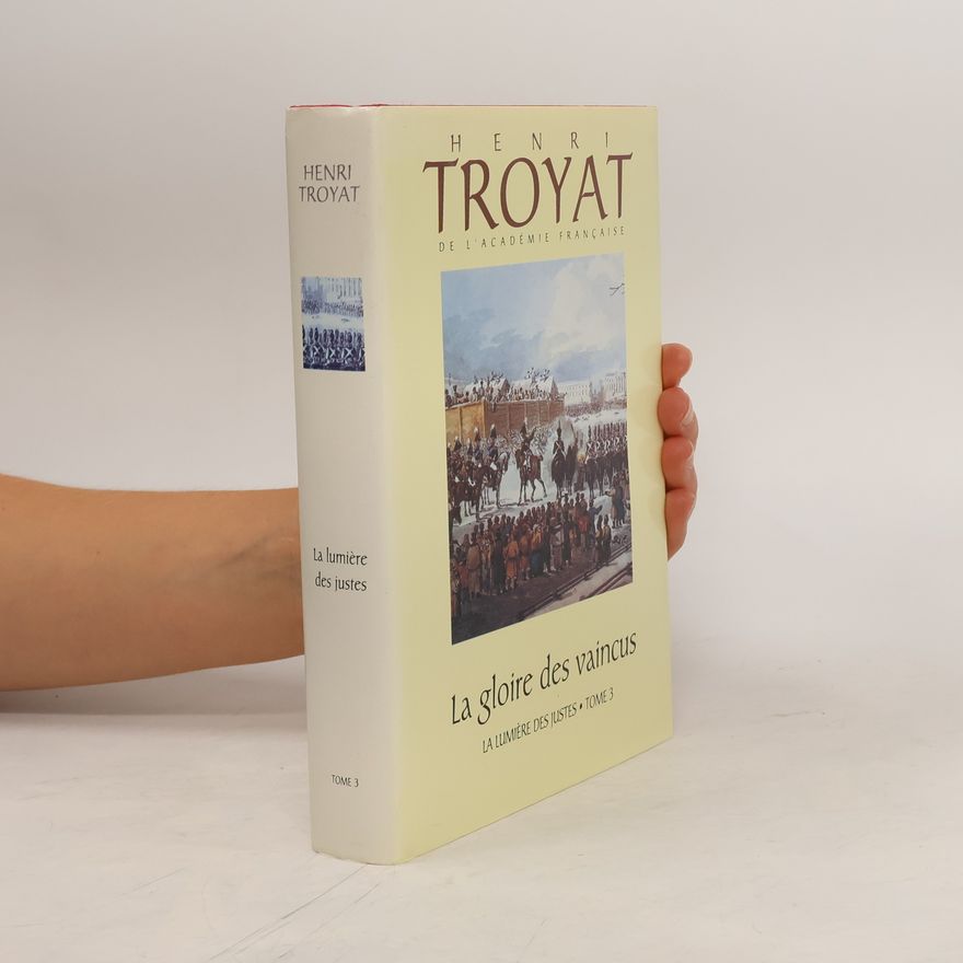 Henri Troyat La lumière des justes 3. La gloire des vaincus