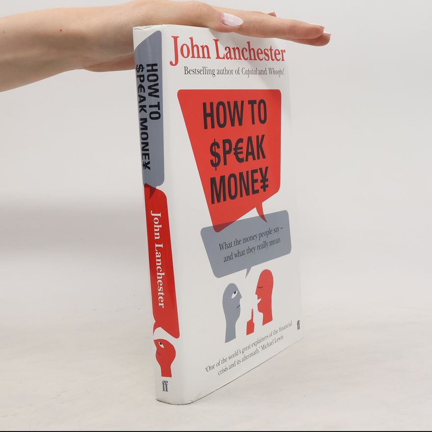 John Lanchester How to Speak Money. Die Sprache des Geldes, englische Ausgabe