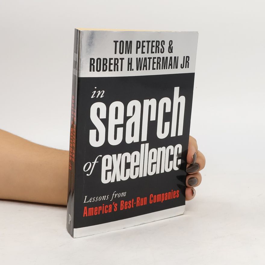 Thomas Peters In search of excellence - Lessons from America´s best-run companies