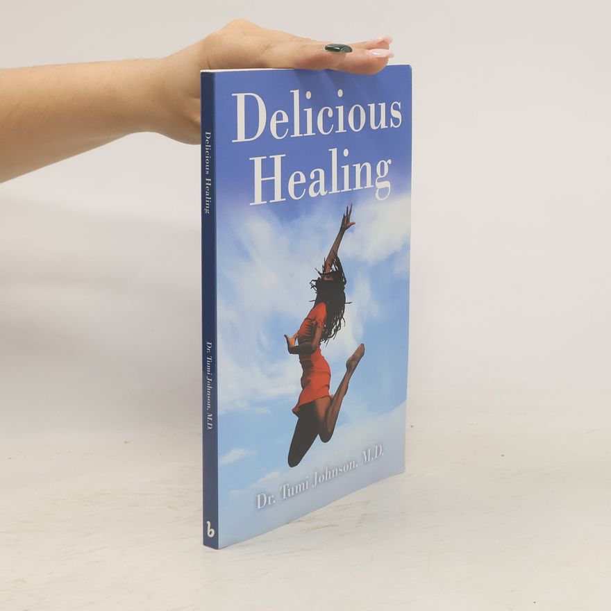 M. D. Tumi Johnson Delicious Healing