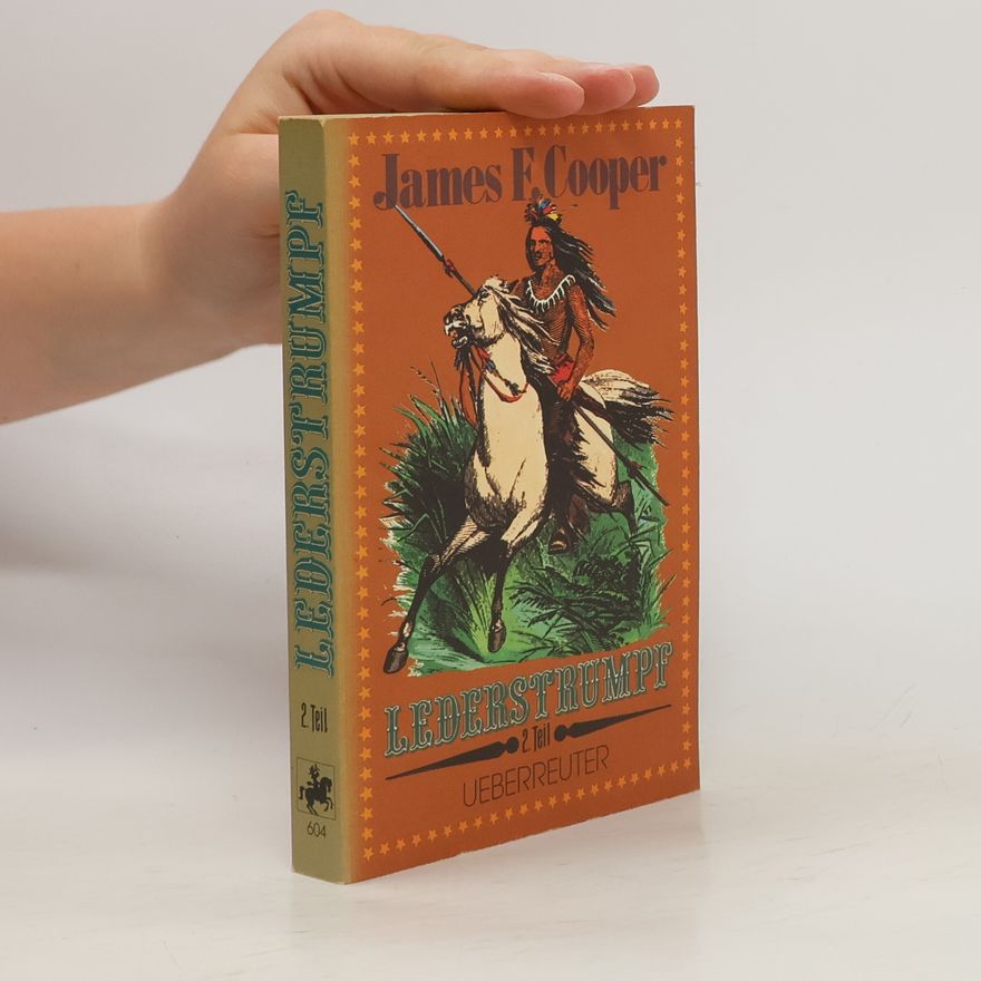 James Fenimore Cooper Lederstrumpf II. Der Pfadfinder. Die Ansiedler. Die Prärie.