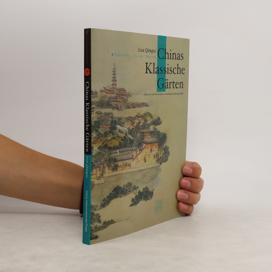 Lou Qingxi Chinas klassische Gärten
