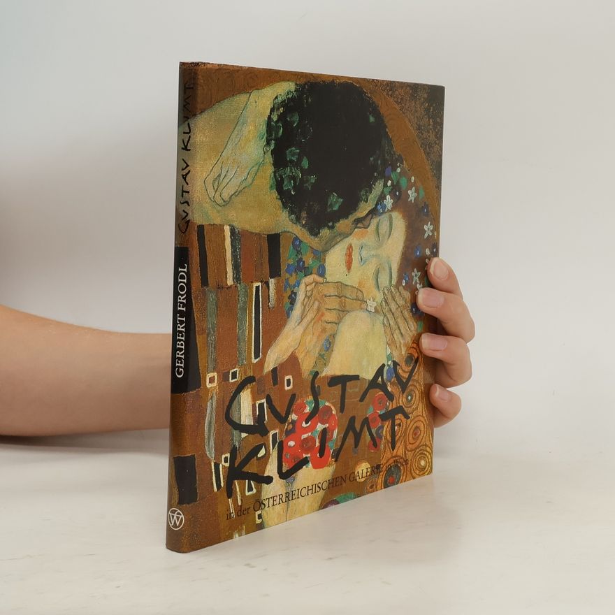 Gerbert Frodl Gustav Klimt in der Österreichischen Galerie in Wien
