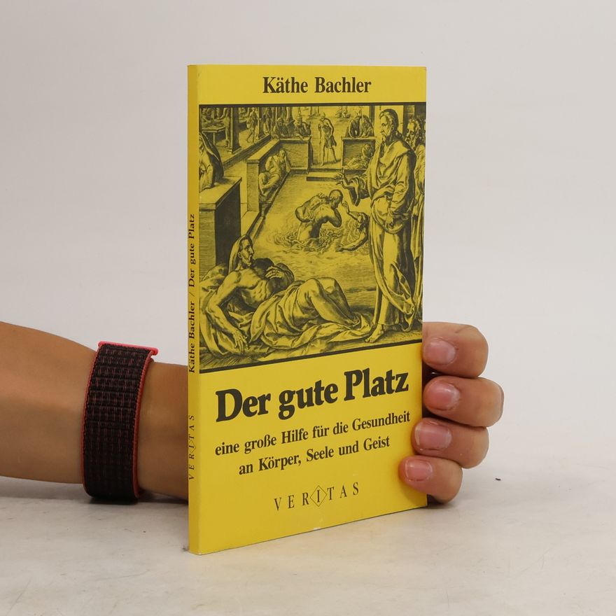 Käthe Bachler Der gute Platz
