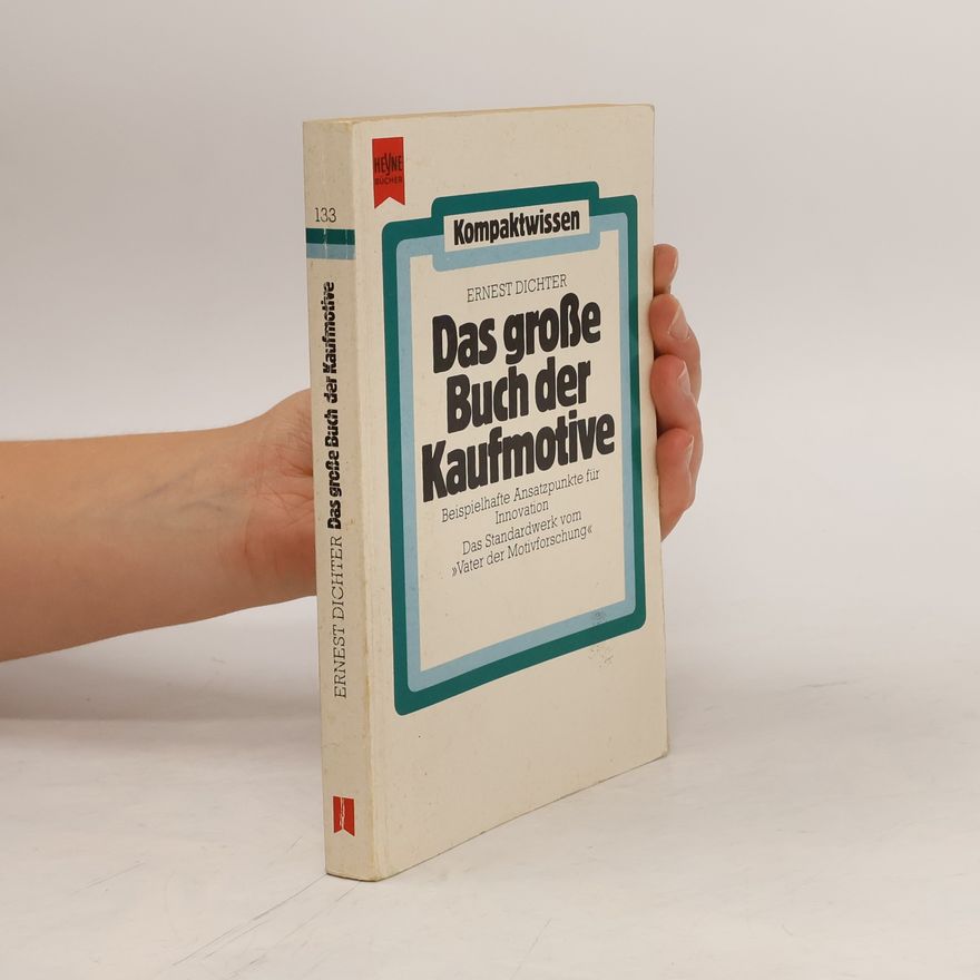 Ernest Dichter Das grosse Buch der Kaufmotive