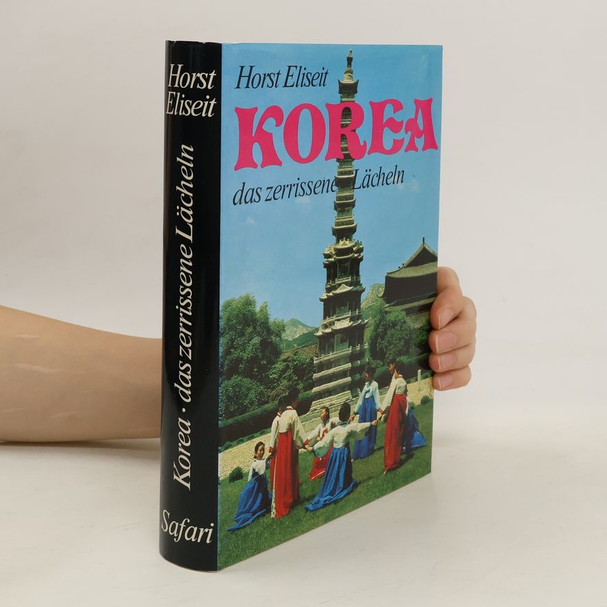 Horst Eliseit Korea, das zerrissene Lächeln