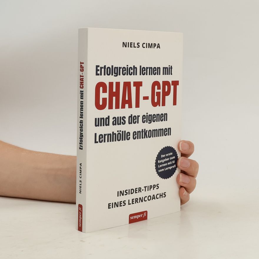 Niels Cimpa  Erfolgreich lernen mit ChatGPT und aus der eigenen Lernhölle entkommen