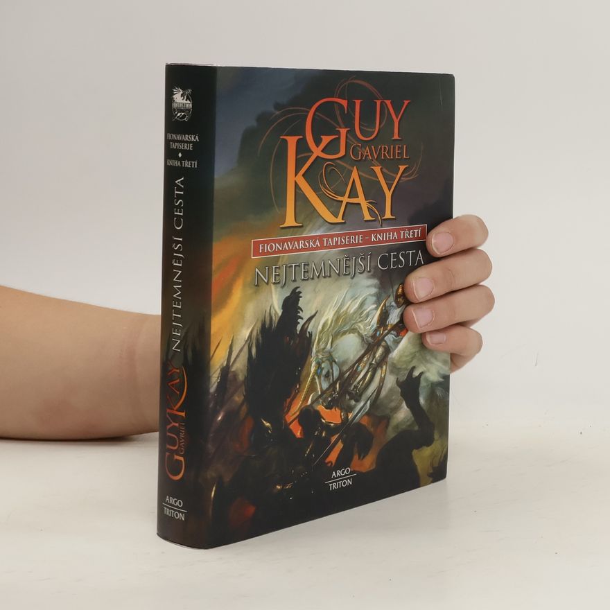 Guy Gavriel Kay Fionavarská tapiserie : Kniha třetí - Nejtemnější cesta