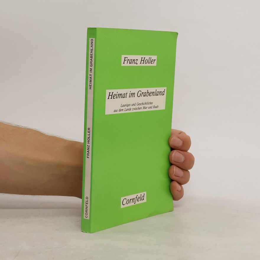 Franz Holler Heimat im Grabenland