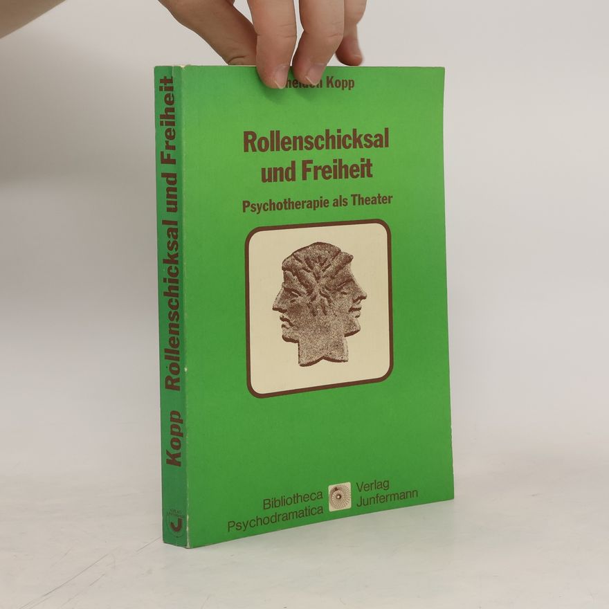 Sheldon B. Kopp Rollenschicksal und Freiheit